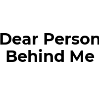 DEAR-PERSON-BEHIND-ME Promo Codes  DEAR-PERSON-BEHIND-ME Coupon Codes